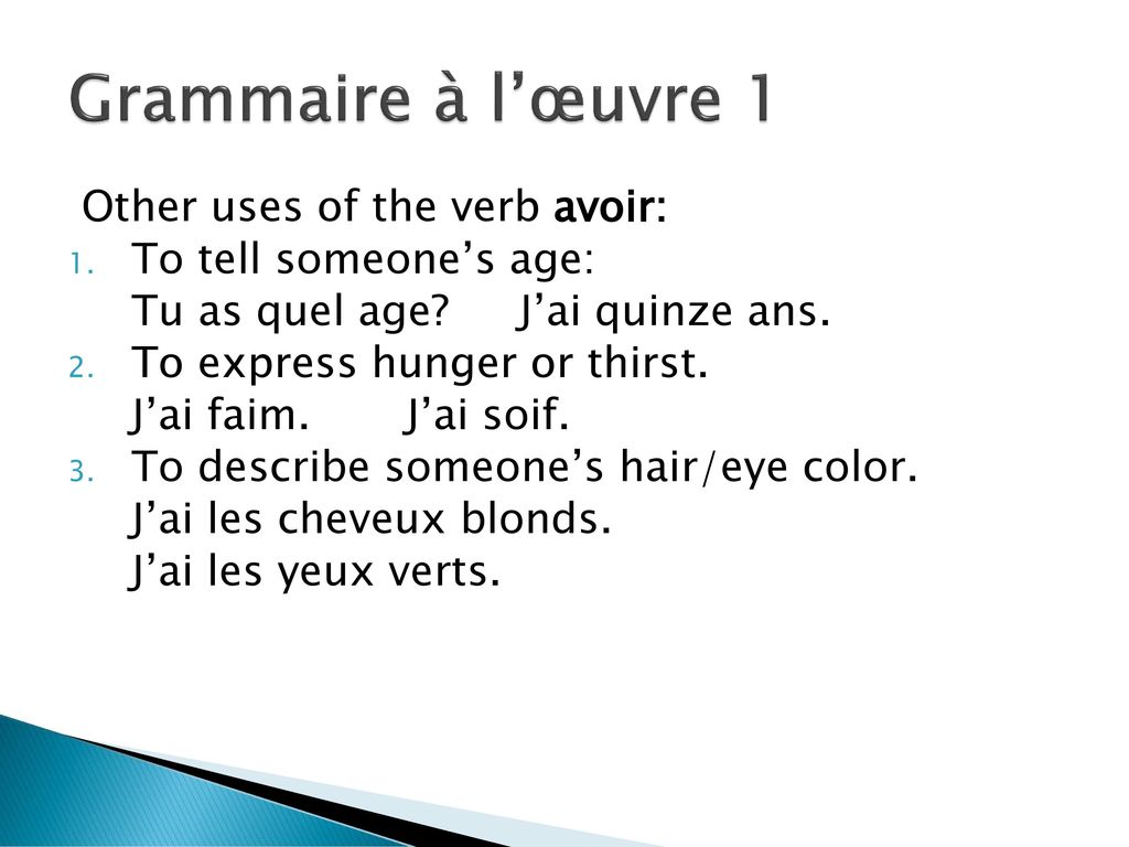 Grammaire à l’œuvre 1 Other uses of the verb avoir: