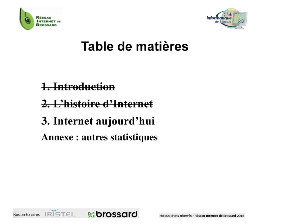Table de matières Introduction L’histoire d’Internet