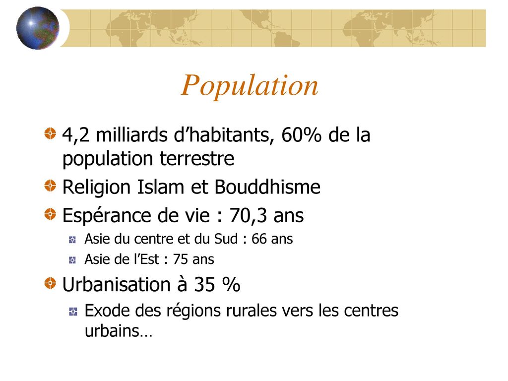 Population 4,2 milliards d’habitants, 60% de la population terrestre