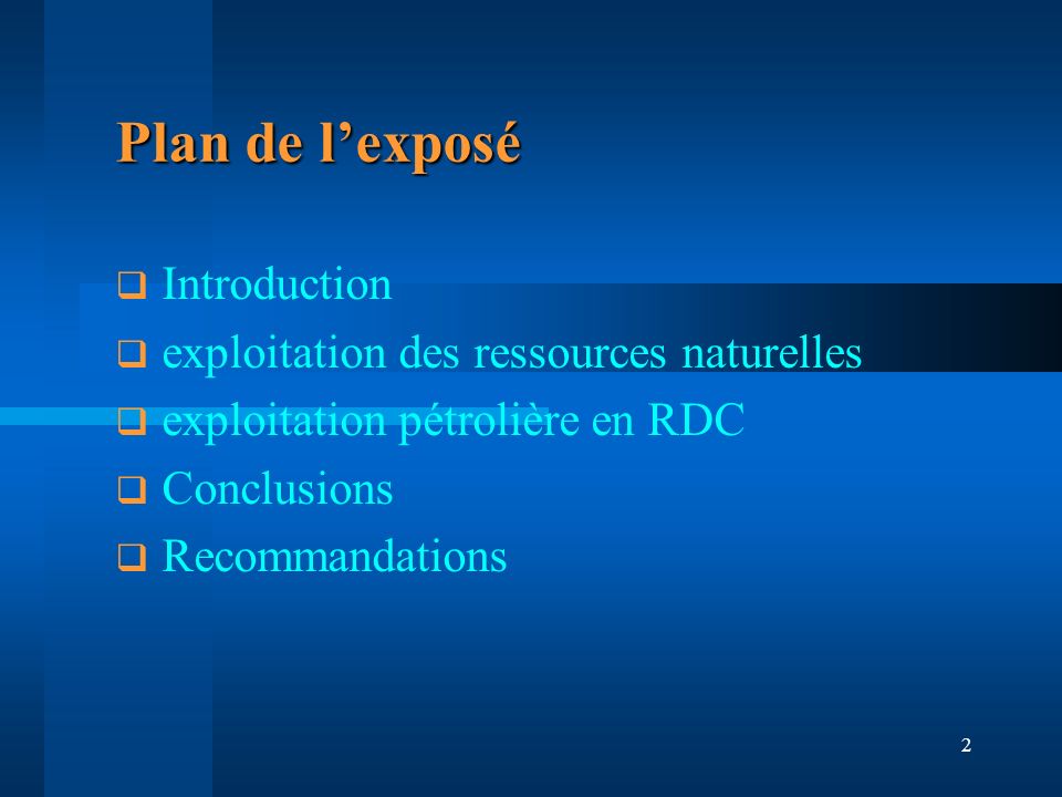 Plan de l’exposé Introduction exploitation des ressources naturelles