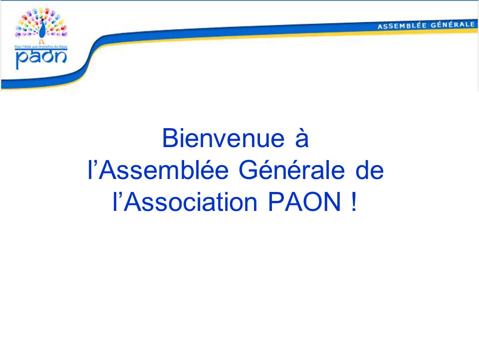 Bienvenue à l’Assemblée Générale de l’Association PAON !