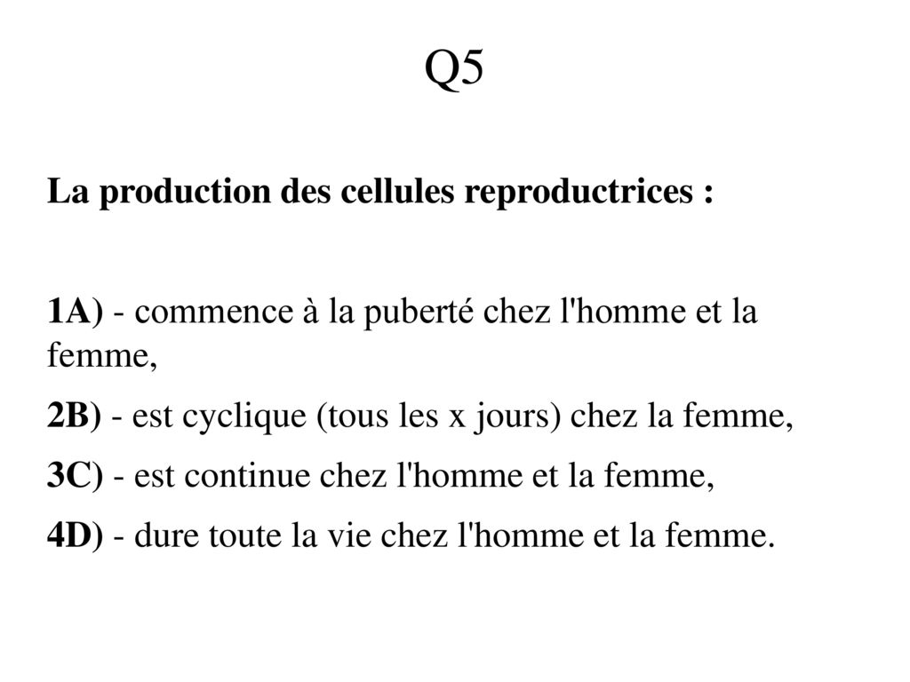 Q5 La production des cellules reproductrices :