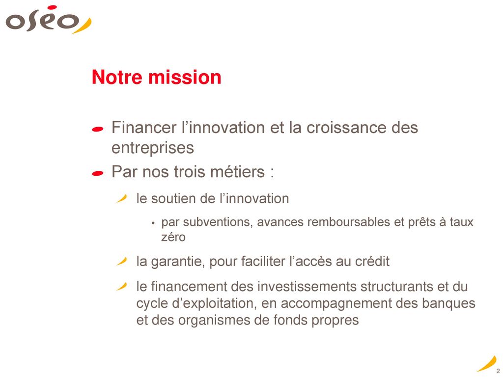 Notre mission Financer l’innovation et la croissance des entreprises