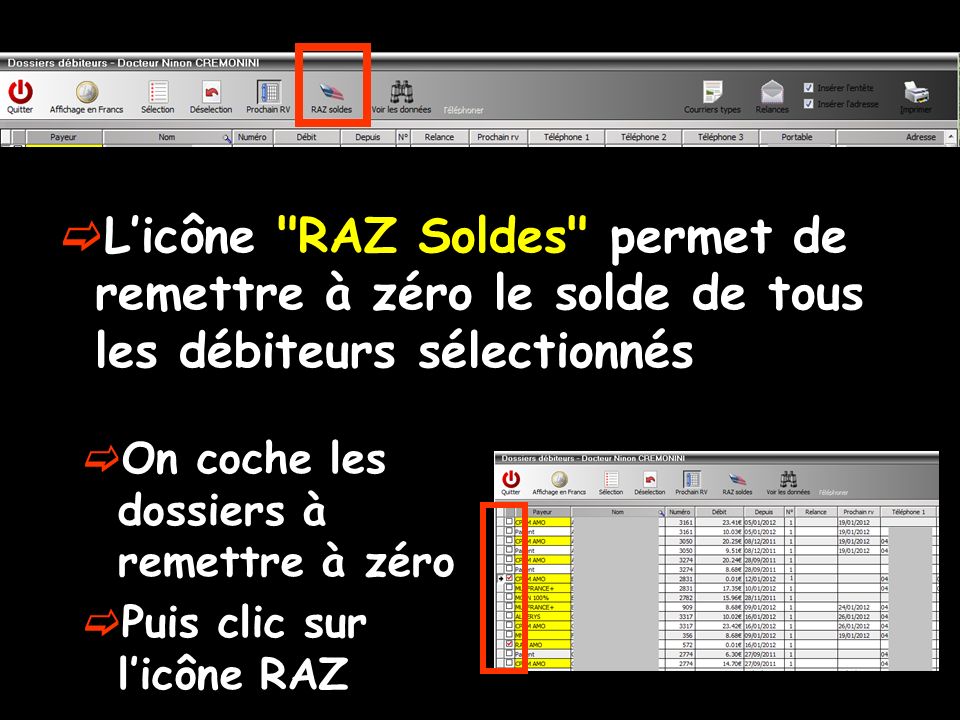 L’icône RAZ Soldes permet de remettre à zéro le solde de tous les débiteurs sélectionnés