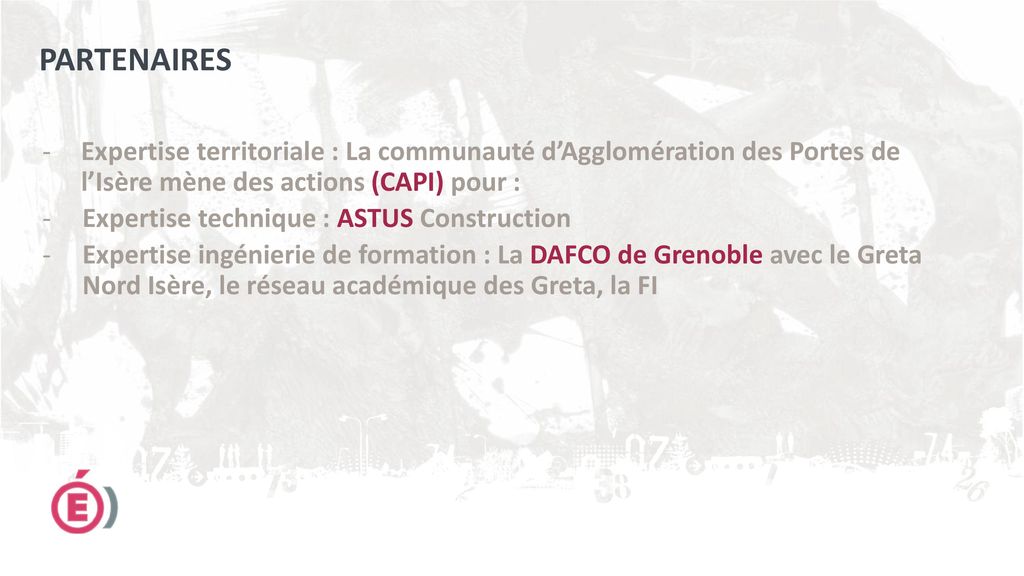 PARTENAIRES Expertise territoriale : La communauté d’Agglomération des Portes de l’Isère mène des actions (CAPI) pour :