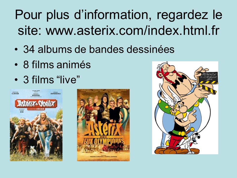 Pour plus d’information, regardez le site: www. asterix. com/index