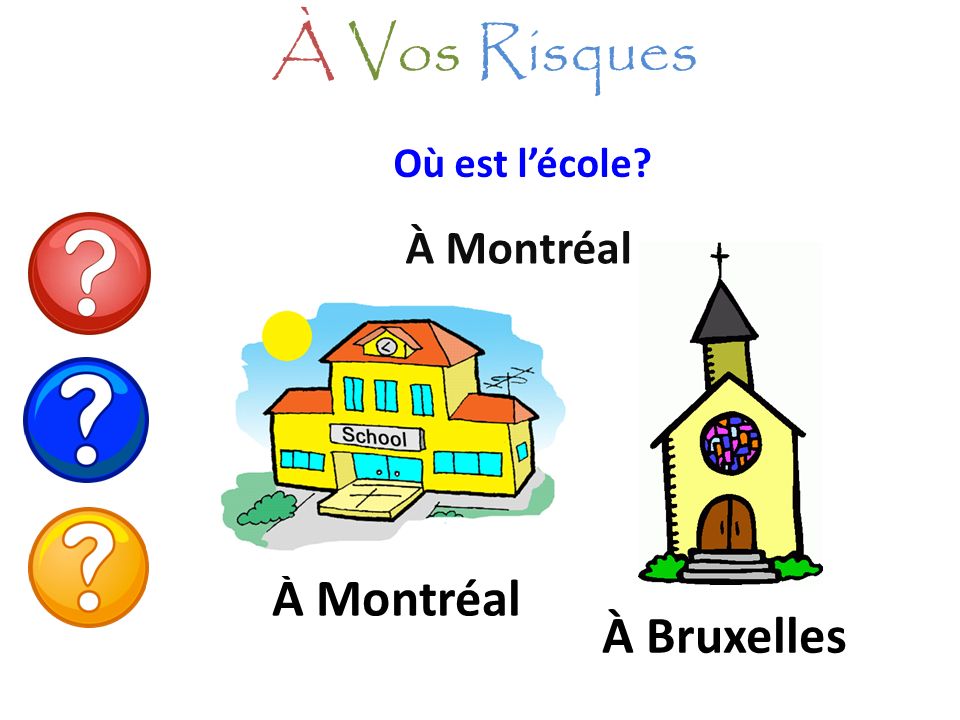 À Vos Risques Où est l’école À Montréal À Montréal À Bruxelles