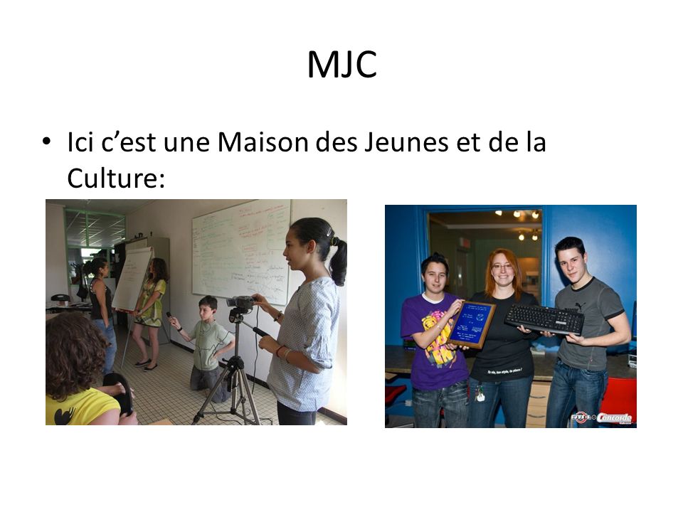 MJC Ici c’est une Maison des Jeunes et de la Culture: