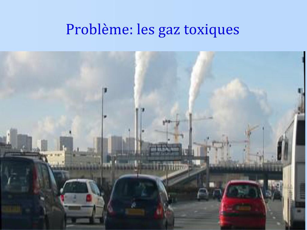 Problème: les gaz toxiques