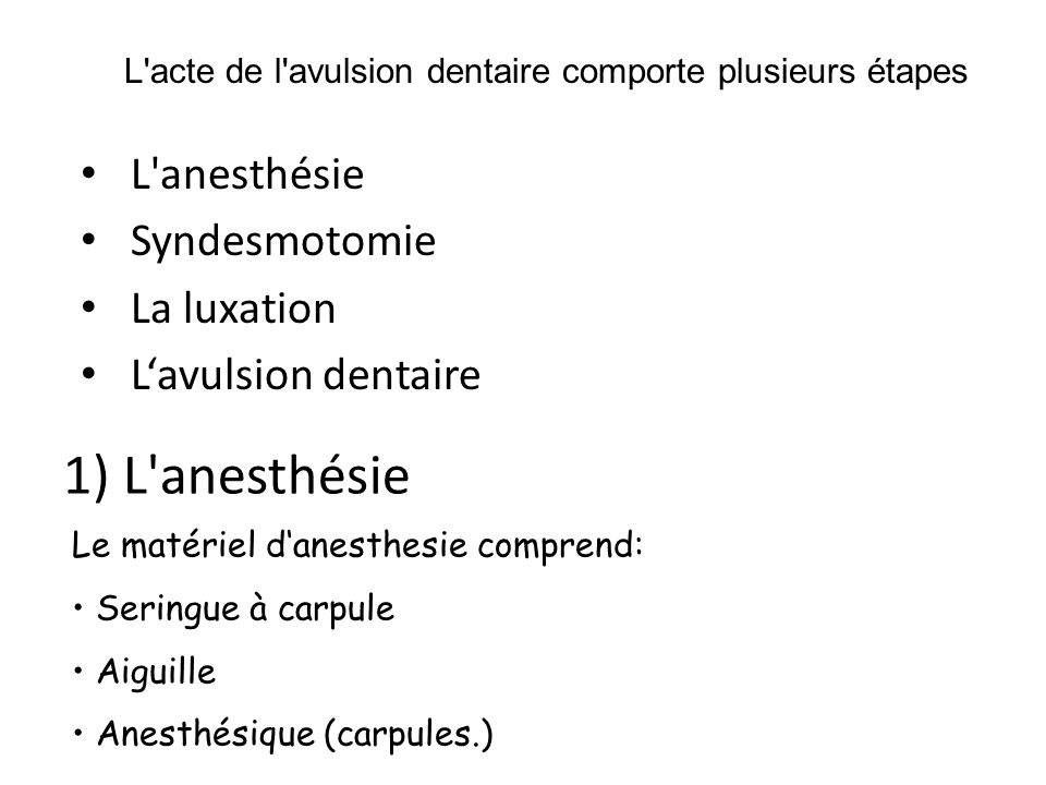1) L anesthésie L anesthésie Syndesmotomie La luxation
