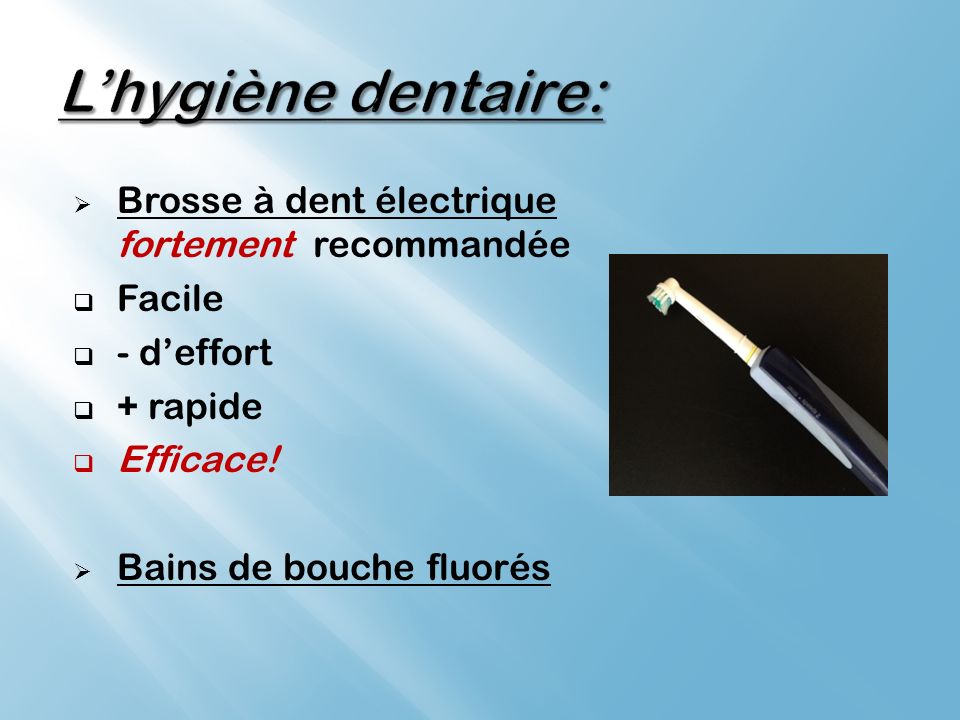 L’hygiène dentaire: Brosse à dent électrique fortement recommandée