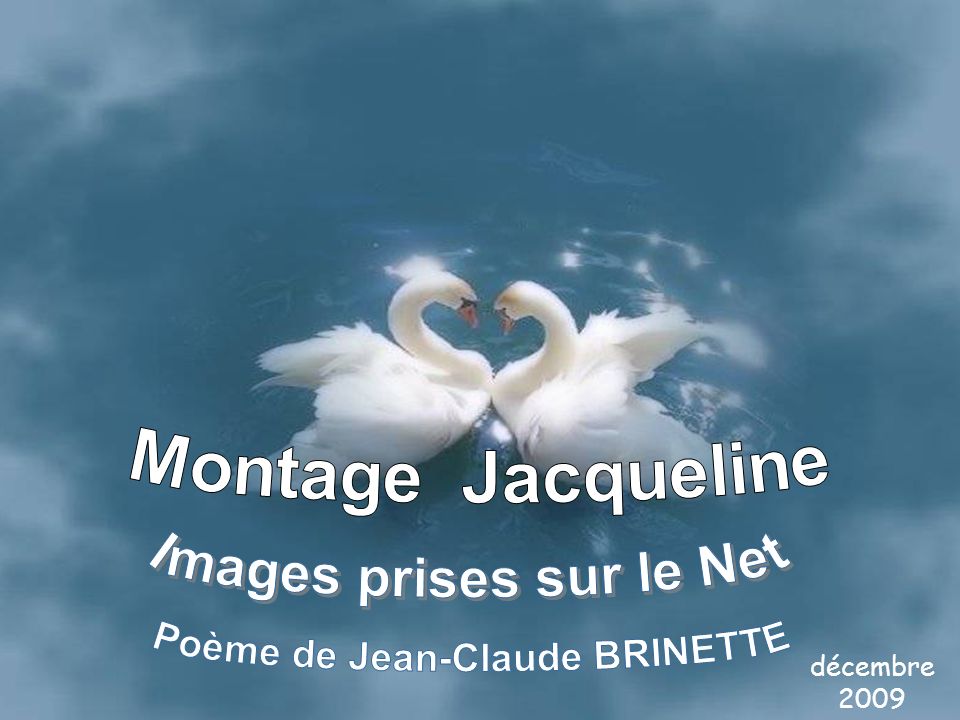 Images prises sur le Net Poème de Jean-Claude BRINETTE