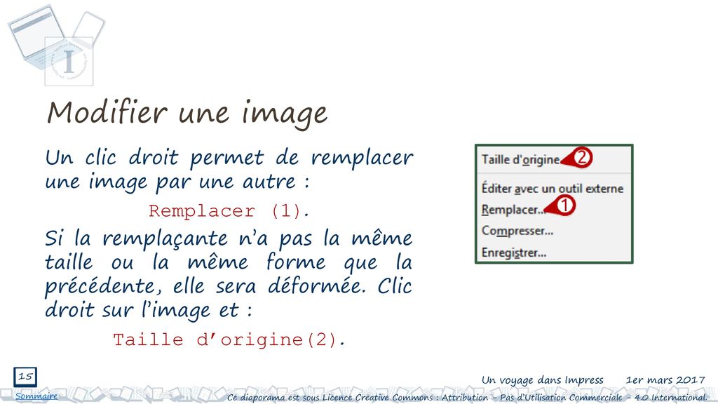 Modifier une image Un clic droit permet de remplacer une image par une autre : Remplacer (1).