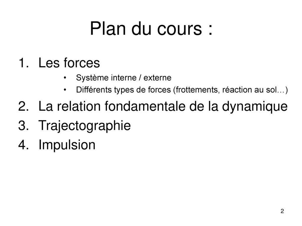 Plan du cours : Les forces La relation fondamentale de la dynamique