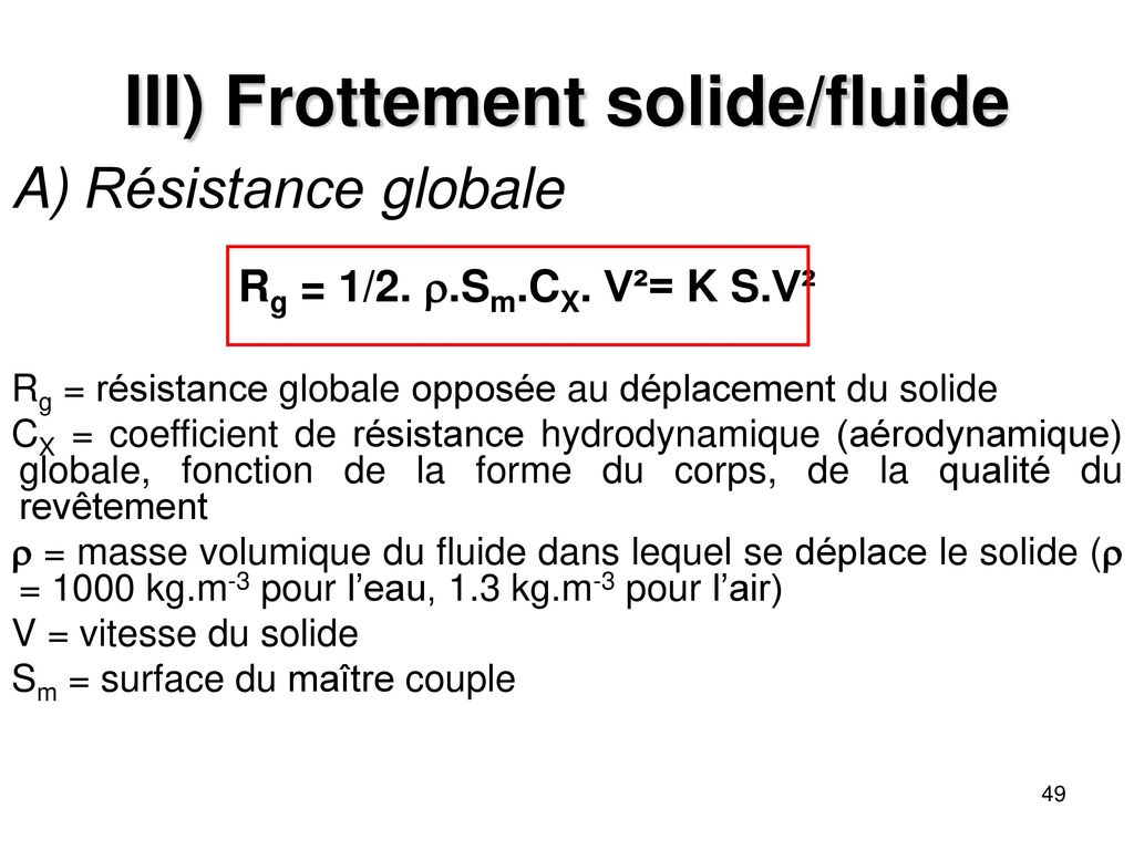 III) Frottement solide/fluide