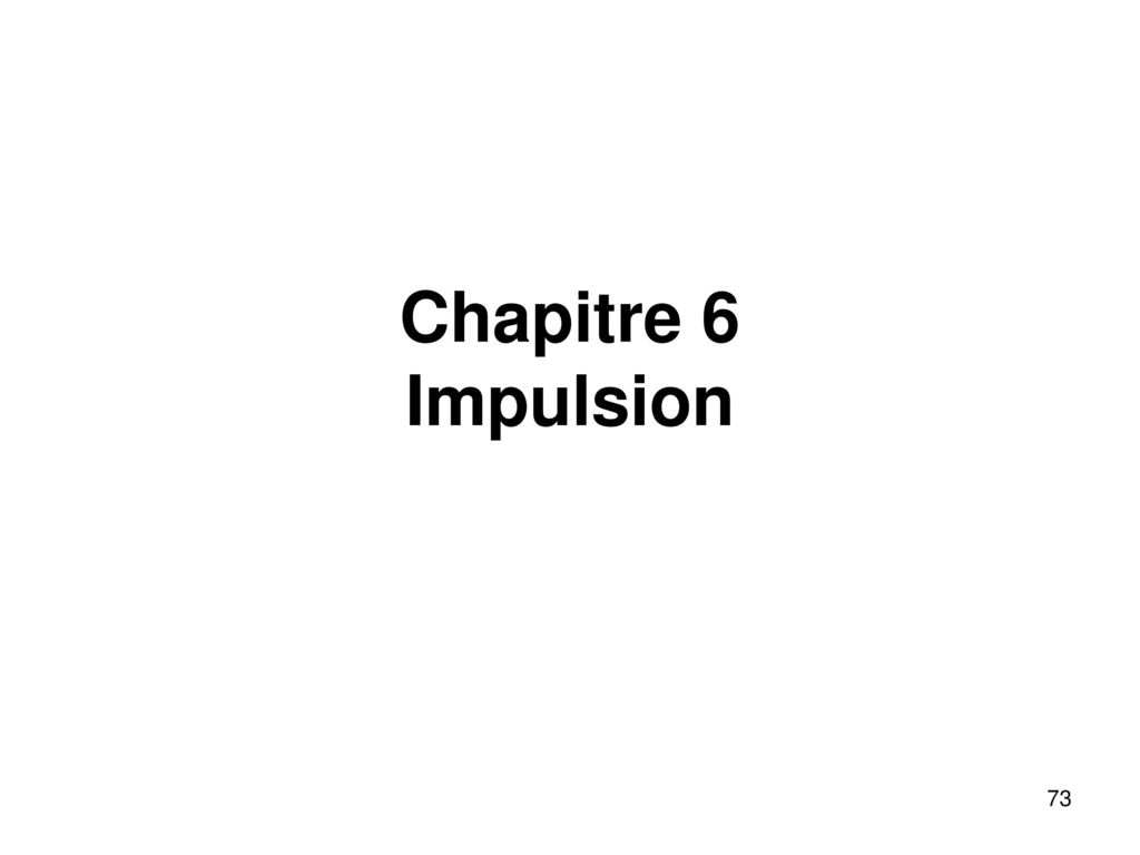Chapitre 6 Impulsion