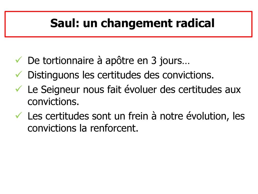Saul: un changement radical