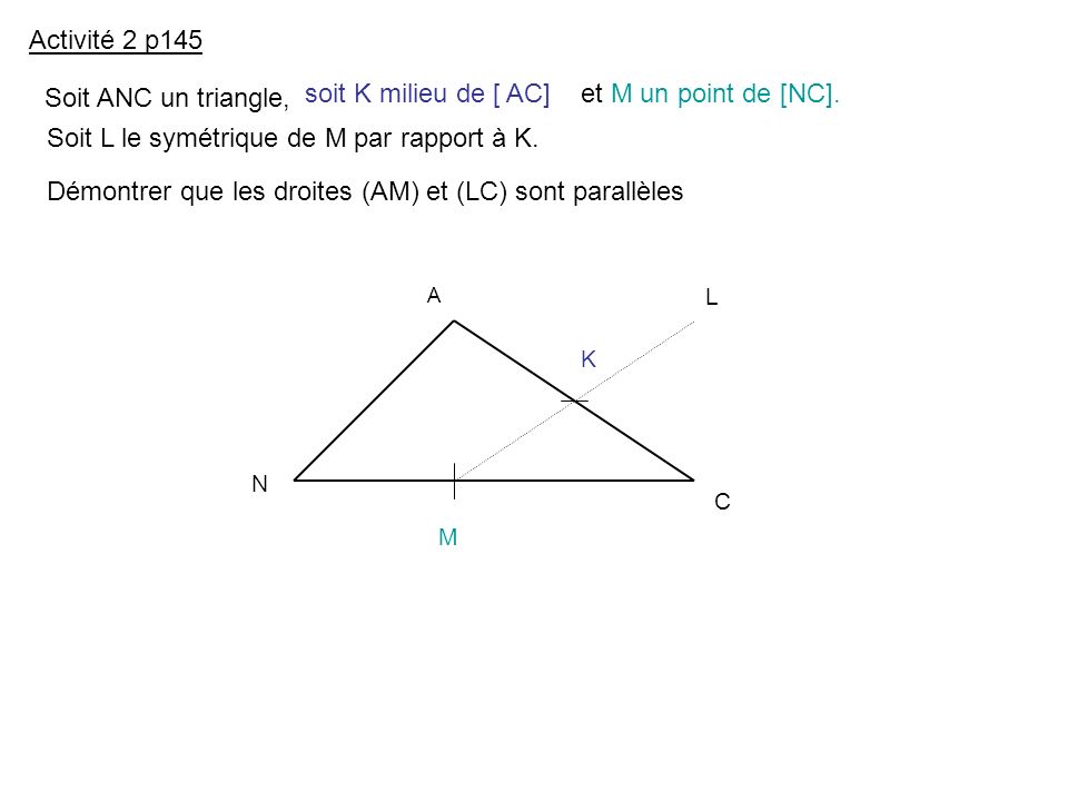 Soit L le symétrique de M par rapport à K.