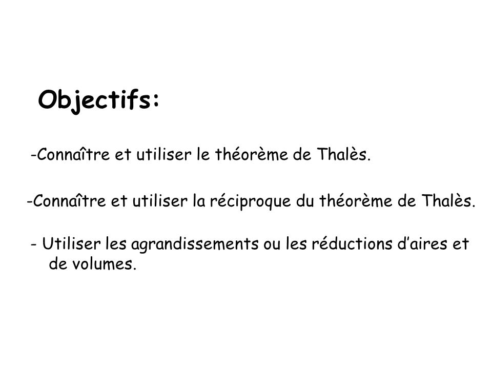Objectifs: Connaître et utiliser le théorème de Thalès.