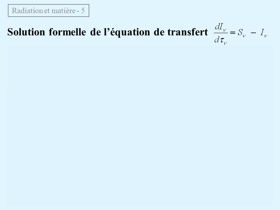 Solution formelle de l’équation de transfert