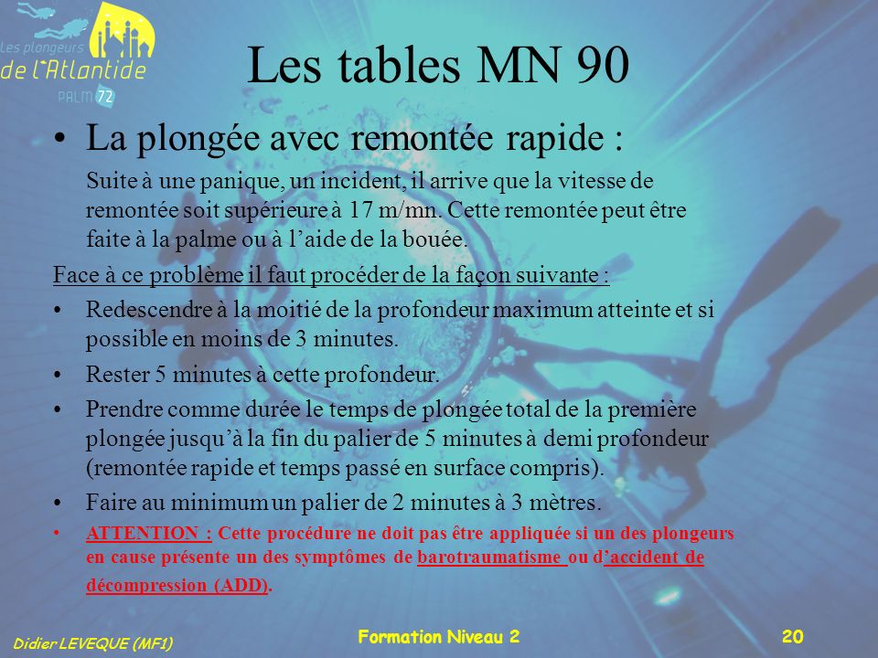 Les tables MN 90 La plongée avec remontée rapide :