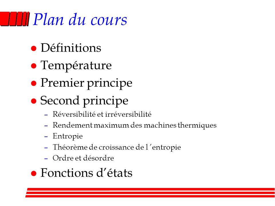 Plan du cours Définitions Température Premier principe Second principe