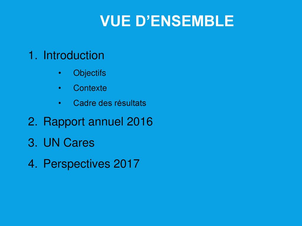 VUE D’ENSEMBLE Introduction Rapport annuel 2016 UN Cares