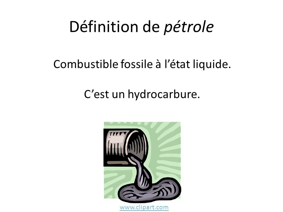 Combustible fossile à l’état liquide.