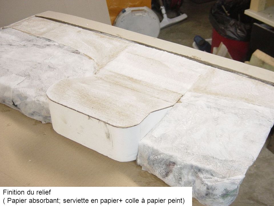 Finition du relief ( Papier absorbant; serviette en papier+ colle à papier peint)