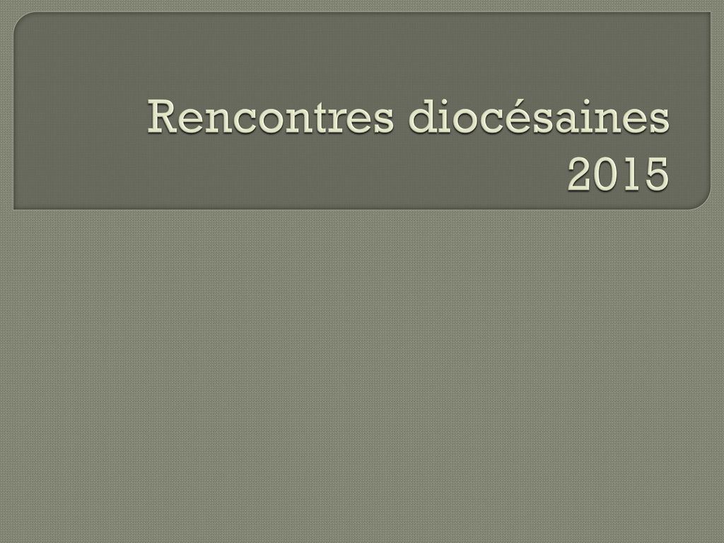 Rencontres diocésaines 2015