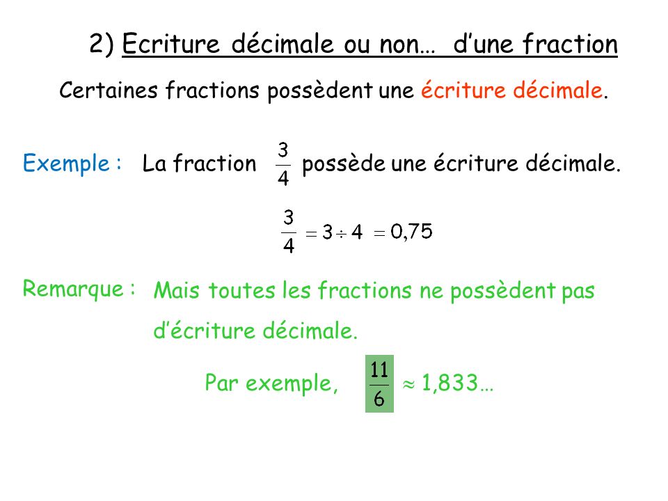 2) Ecriture décimale ou non… d’une fraction