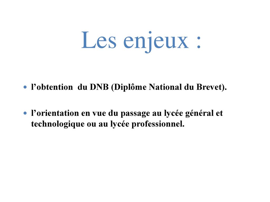 Les enjeux : l’obtention du DNB (Diplôme National du Brevet).