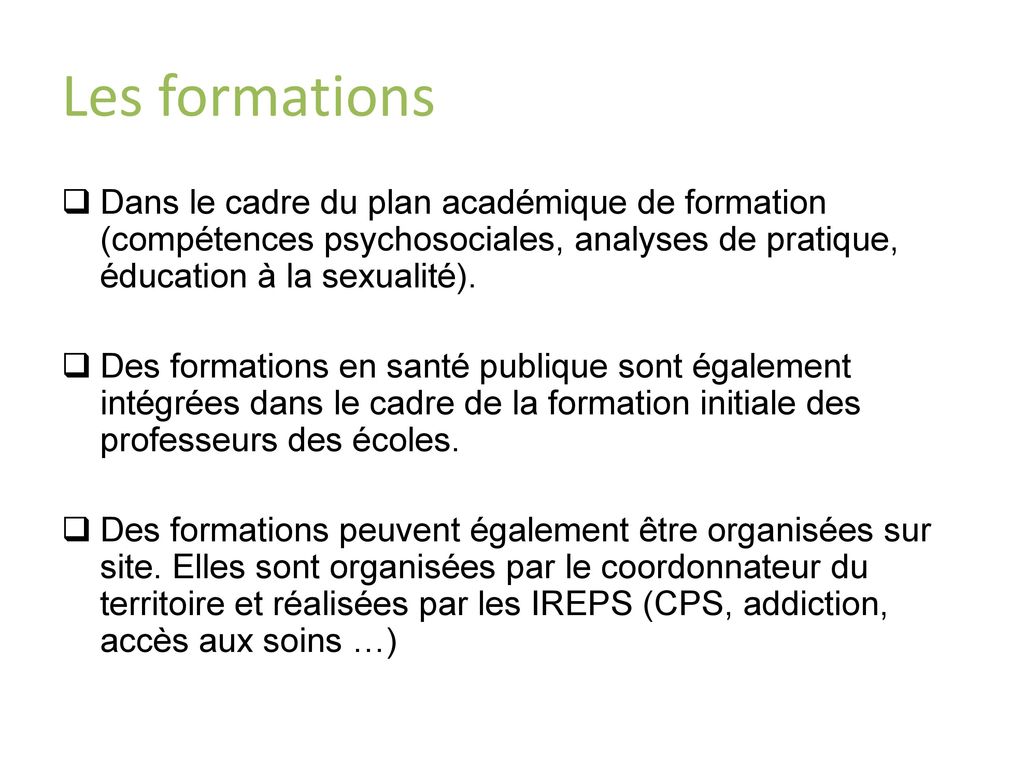 Les formations Dans le cadre du plan académique de formation (compétences psychosociales, analyses de pratique, éducation à la sexualité).