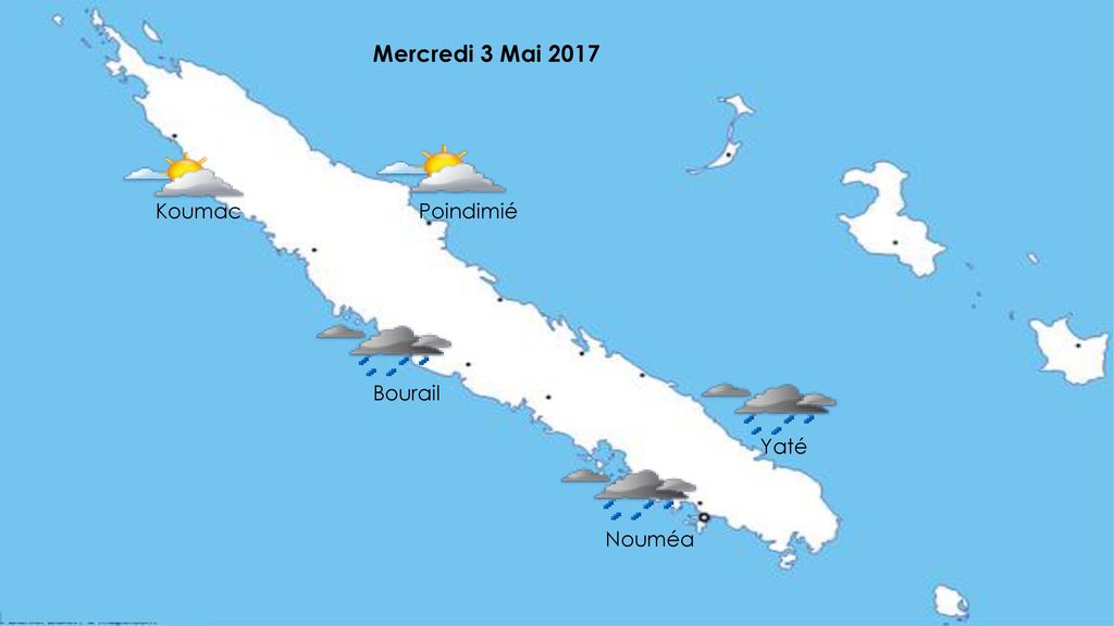 Mercredi 3 Mai 2017 Koumac Poindimié Bourail Yaté Nouméa