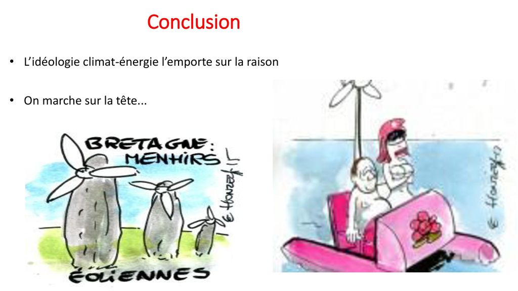 Conclusion L’idéologie climat-énergie l’emporte sur la raison