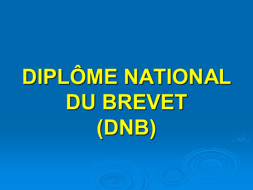 DIPLÔME NATIONAL DU BREVET (DNB)