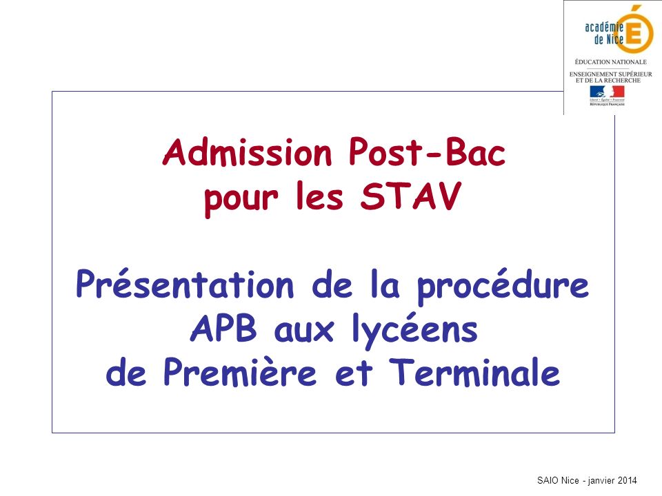 Admission Post-Bac pour les STAV Présentation de la procédure APB aux lycéens de Première et Terminale