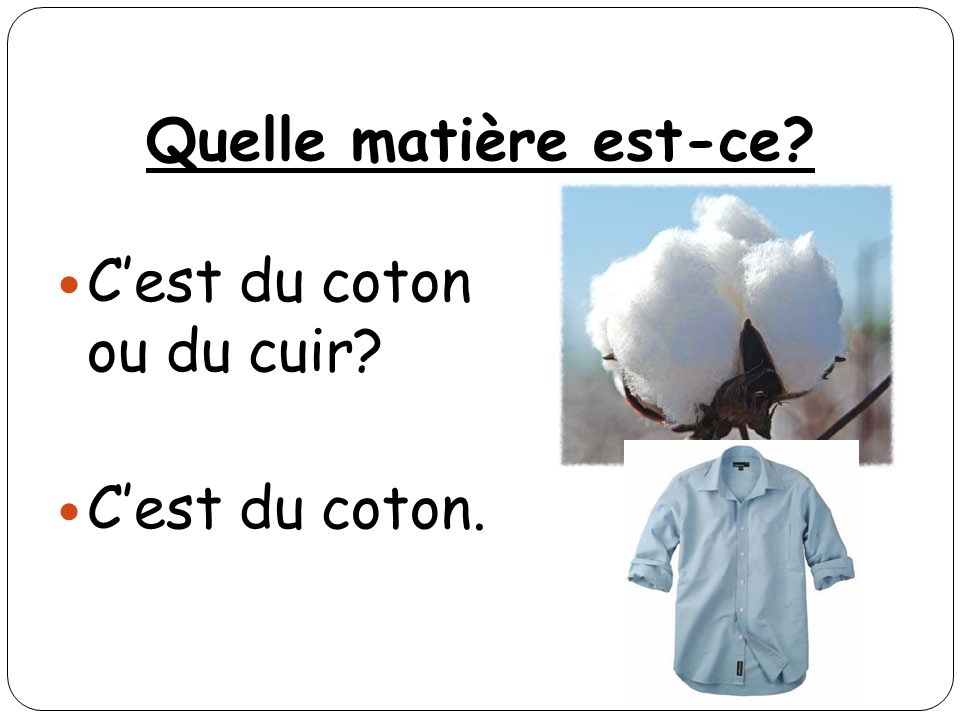 Quelle matière est-ce C’est du coton ou du cuir C’est du coton.