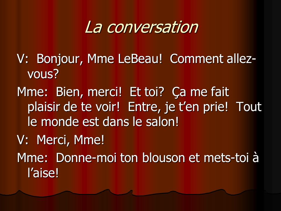 La conversation V: Bonjour, Mme LeBeau! Comment allez-vous