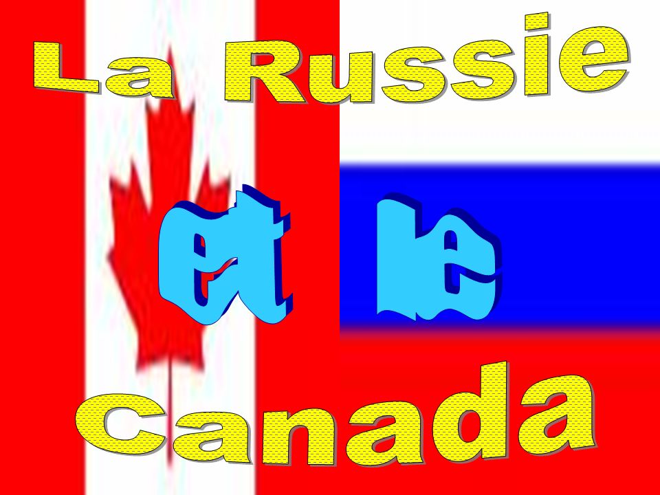 La Russie et le Canada