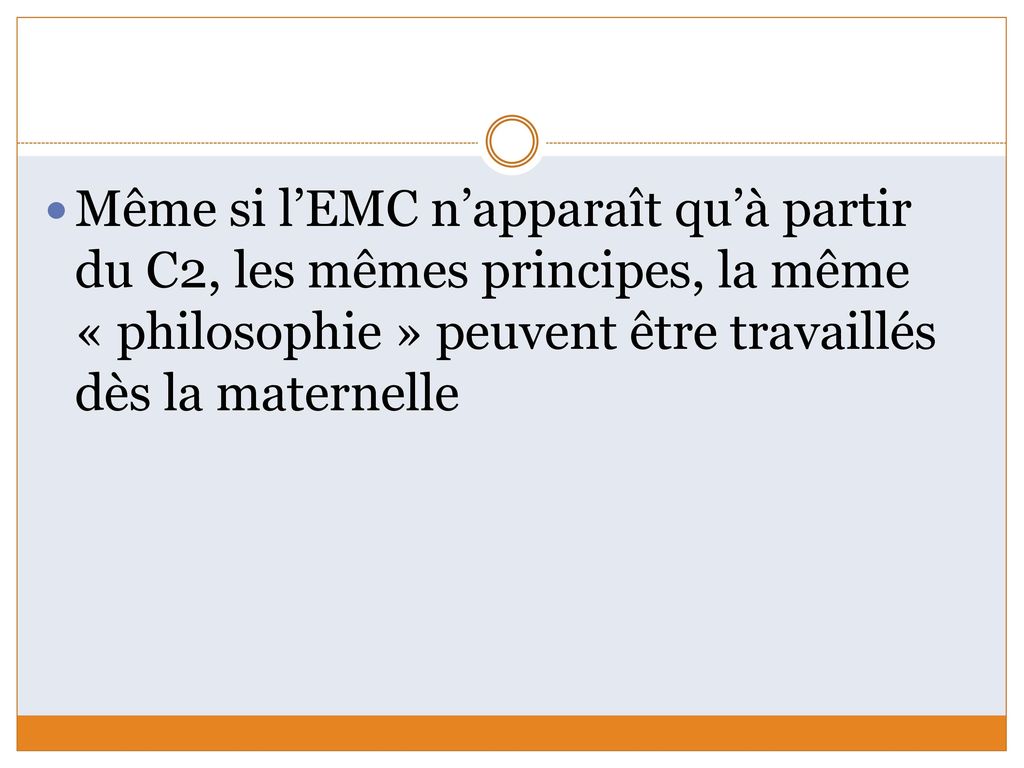 Même si l’EMC n’apparaît qu’à partir du C2, les mêmes principes, la même « philosophie » peuvent être travaillés dès la maternelle