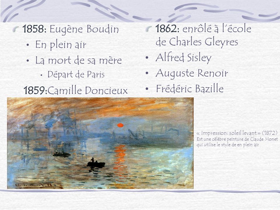 1862: enrôlé à l’école de Charles Gleyres Alfred Sisley Auguste Renoir