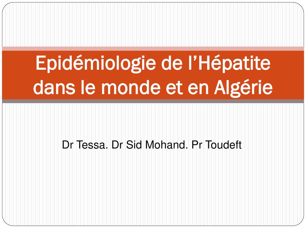 Epidémiologie de l’Hépatite dans le monde et en Algérie