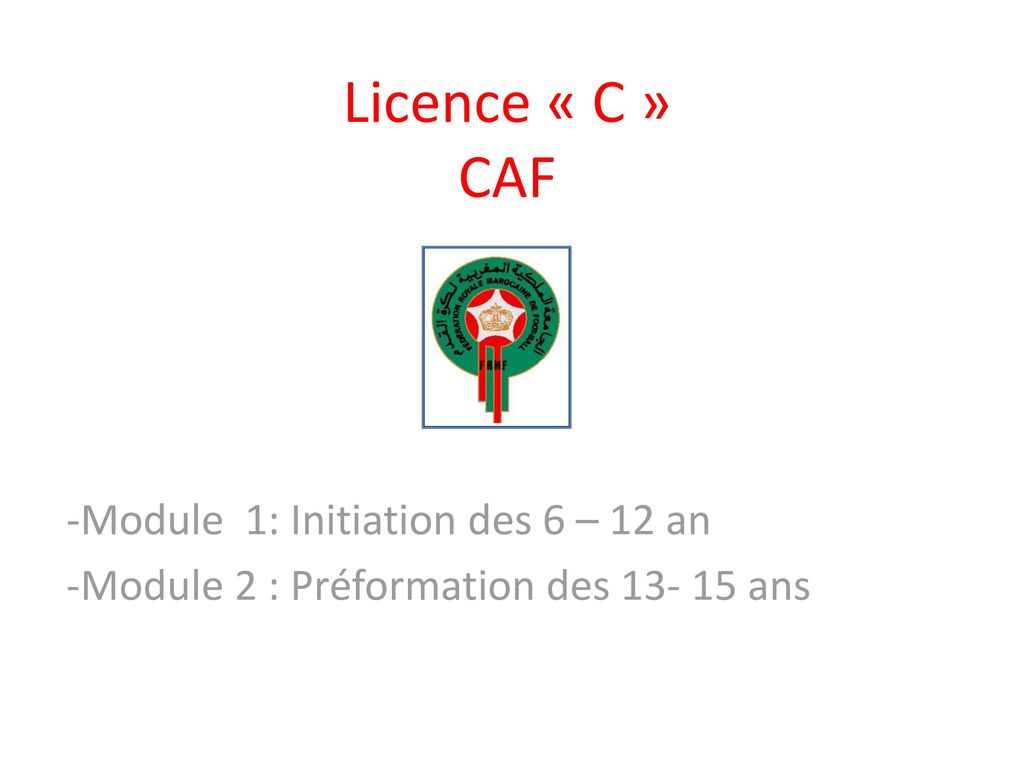 Licence « C » CAF Module 1: Initiation des 6 – 12 an