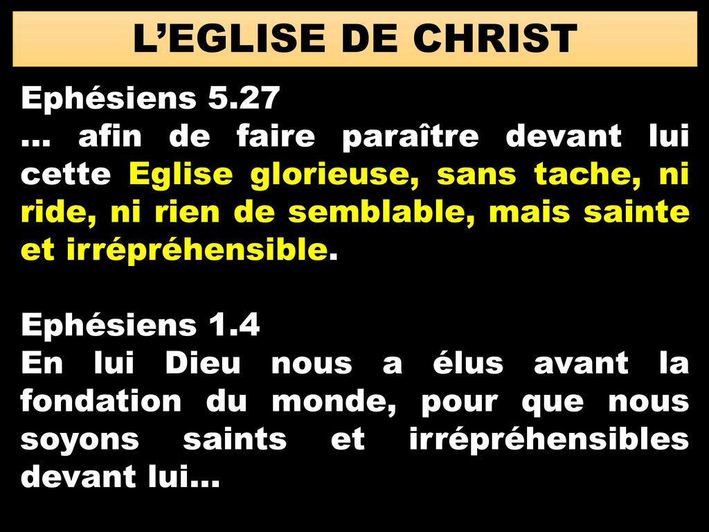 L’EGLISE DE CHRIST Ephésiens 5.27