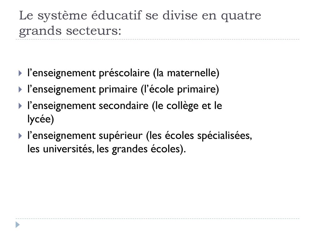 Le système éducatif se divise en quatre grands secteurs: