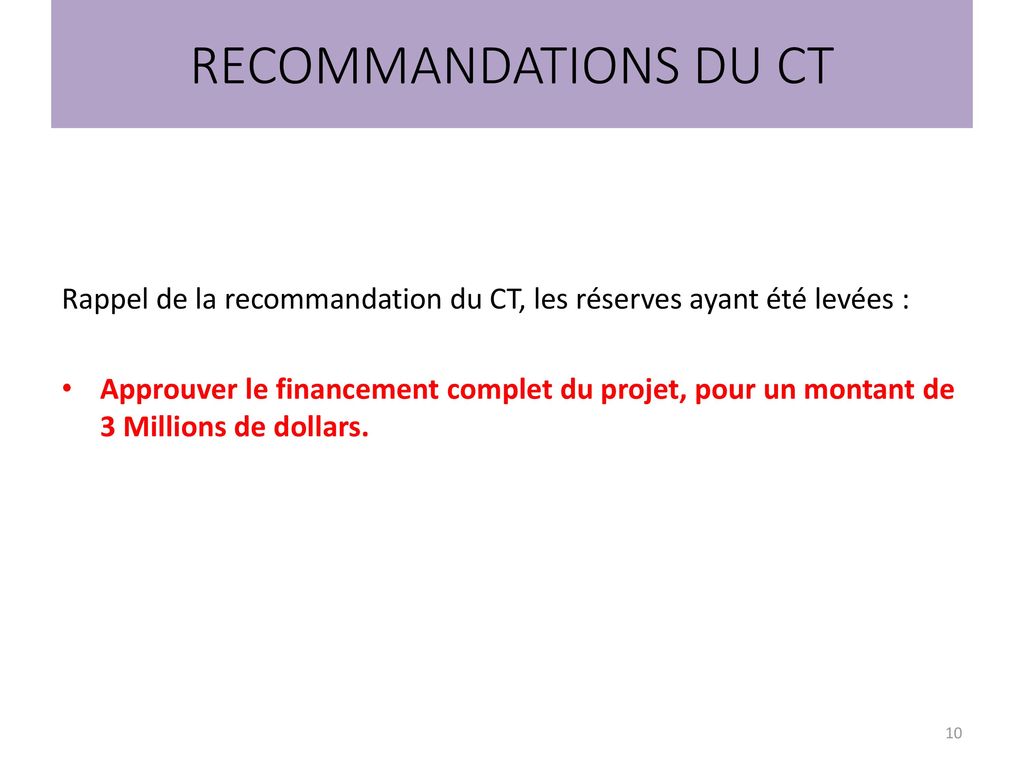 RECOMMANDATIONS DU CT Rappel de la recommandation du CT, les réserves ayant été levées :