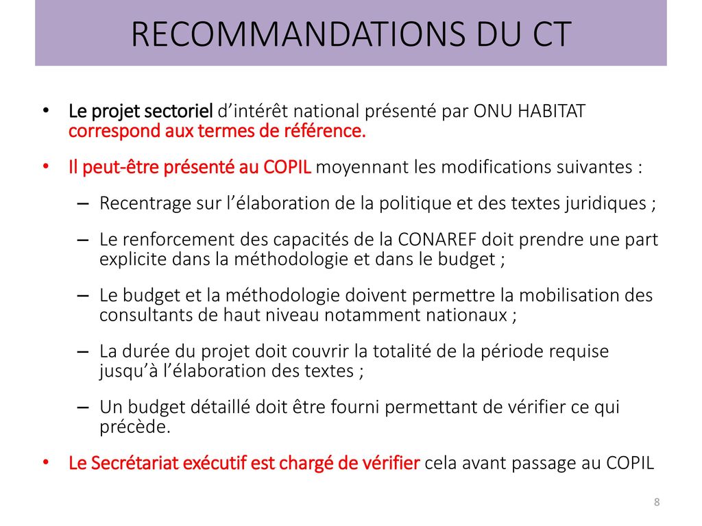RECOMMANDATIONS DU CT Le projet sectoriel d’intérêt national présenté par ONU HABITAT correspond aux termes de référence.