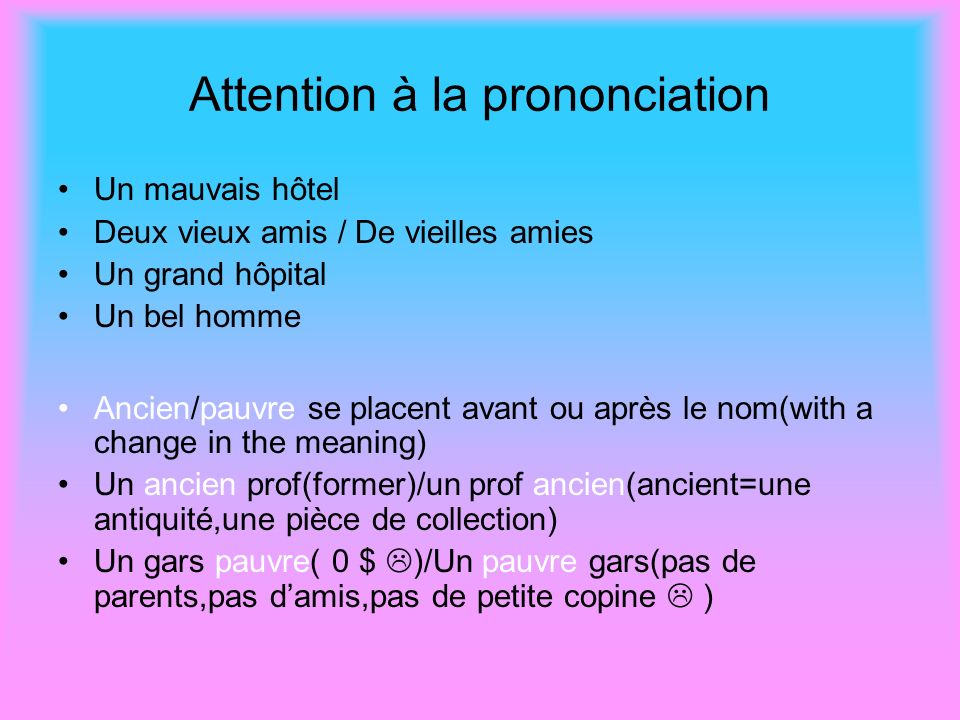 Attention à la prononciation