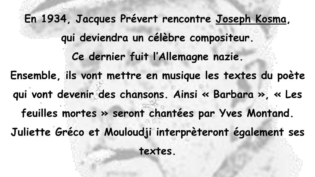 En 1934, Jacques Prévert rencontre Joseph Kosma,